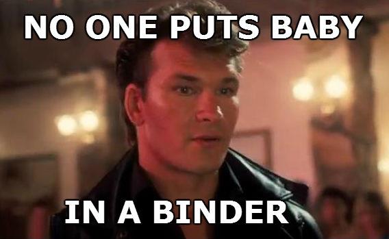 Binders Full Of Women Swayze Baby